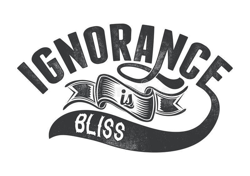 Ignorance bliss vector illustration ideal printing apparel clothes 31519421